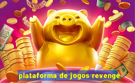 plataforma de jogos revenge